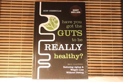 Have You Got the Guts to Be Really Healthy? by Don Chisolm